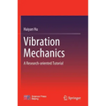 Vibration Mechanics: A Research-Oriented Tutorial