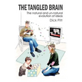 The Tangled Brain: The Natural and Un-Natural Evolution of Ideas
