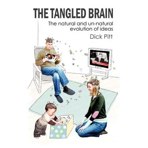 The Tangled Brain: The Natural and Un-Natural Evolution of Ideas