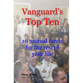 Vanguard's Top Ten: 10 mutual funds for the rest of your life