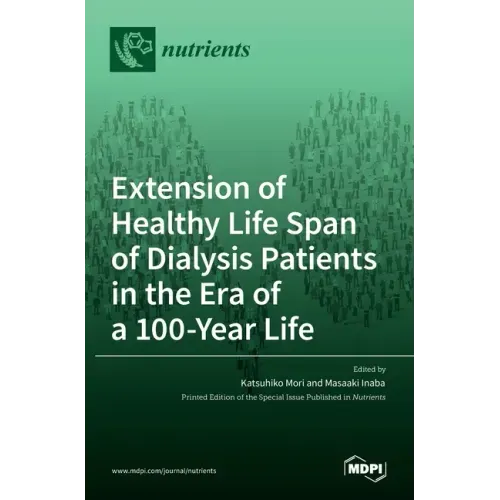 Extension of Healthy Life Span of Dialysis Patients in the Era of a 100-Year Life