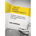 Toilet Bowl Christianity