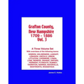 Grafton County, New Hampshire 1709 - 1886 Vol. 3