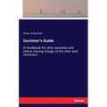 Sacristan's Guide: A handbook for altar societies and others having charge of the altar and sanctuary