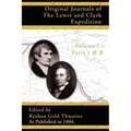 Original Journals of the Lewis and Clark Expedition: Parts 1 & 2