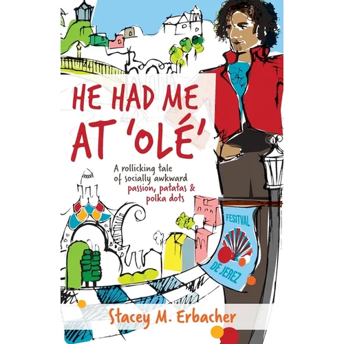 He Had Me At 'Olé': A Rollicking Tale of Socially Awkward Passion, Patatas & Polka Dots