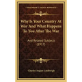 Why Is Your Country At War And What Happens To You After The War: And Related Subjects (1917)