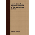 Joseph Glanvill And Psychical Research In The Seventeenth Century