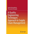 A Quality Engineering Techniques Approach to Supply Chain Management