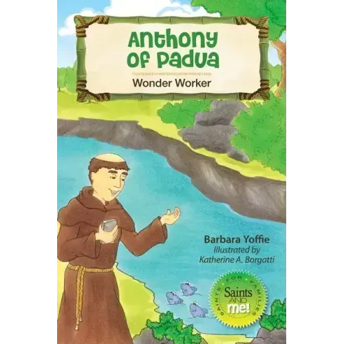 Anthony of Padua: Wonder Worker