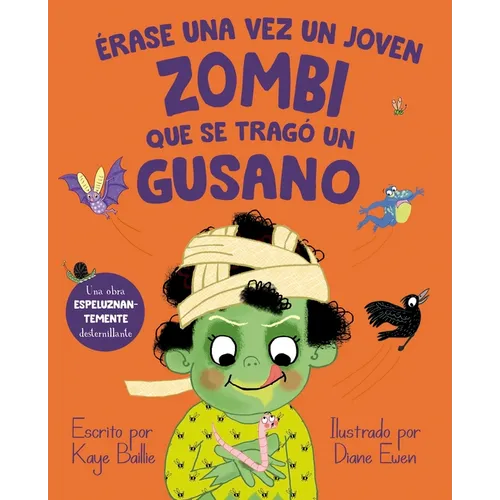 Erase Una Vez Un Joven Zombi Que Se Trago Un Gusano