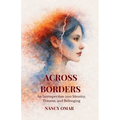 Across Borders: An Introspection into Identity, Trauma, and Belonging