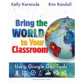 Bring the World to your Classroom: Using Google Geo Tools