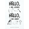 Hello, I Am Joseph - Hello, I Am Mary