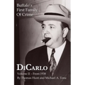 DiCarlo: Buffalo's First Family of Crime - Vol. II