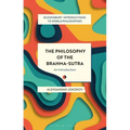 The Philosophy of the Brahma-sutra: An Introduction