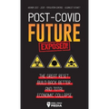 Post-Covid Future Exposed!: The Great Reset, Build Back Better and Total Economic Collapse - Agenda 2021 - 2030 - Population Control - Globalist Futur