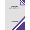 Lightnin': After the Play of the Same Name by Winchell Smith and Frank Bacon