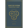 Anglicanism: A Reformed Catholic Tradition