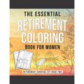 The Essential Retirement Coloring Book for Women: A Fun Retirement Gift for Coworker and Colleague