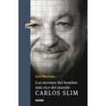 Los Secretos del Hombre Más Rico del Mundo.: Carlos Slim,