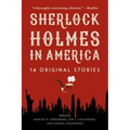 Sherlock Holmes in America: 14 Original Stories