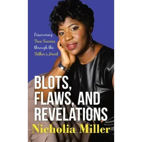 Blots, Flaws, and Revelations: Discovering True Success Through the Father's Heart