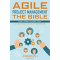 Agile Project Management The Bible: How to Deliver Products of Value with FAST TURNAROUND TIMES: Scrum, Kanban, Lean Six Sigma, Agile. 4 Books in 1