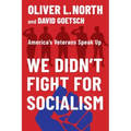 We Didn't Fight for Socialism: America's Veterans Speak Up