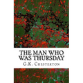 The Man Who Was Thursday: (G.K. Chesterton Classics Collection)