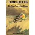 Homo Electrus: The Next Generation Human