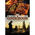The Chuck Wagon Cookbook: Recipes from the Ranch and Range for Today's Kitchen