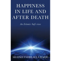 Happiness in Life & After Death: An Islamic Sufi View