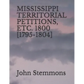 Mississippi Territorial Petitions, Etc. 1800 [1795-1804]