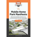 The Mobile Home Park Manifesto: Ethical and profitable investing in non-institutional grade land lease communities.