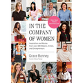 In the Company of Women: Inspiration and Advice from Over 100 Makers, Artists, and Entrepreneurs