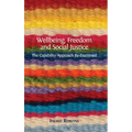 Wellbeing, Freedom and Social Justice: The Capability Approach Re-Examined