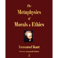 The Metaphysics of Morals and Ethics