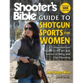 Shooter's Bible Guide to Shotgun Sports for Women: A Comprehensive Guide to the Art and Science of Wing and Clay Shooting