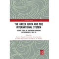 The Greek Junta and the International System: A Case Study of Southern European Dictatorships, 1967-74