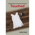 Complexities of Human Emotions: Touched: Touched