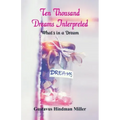 Ten Thousand Dreams Interpreted: What's in a Dream