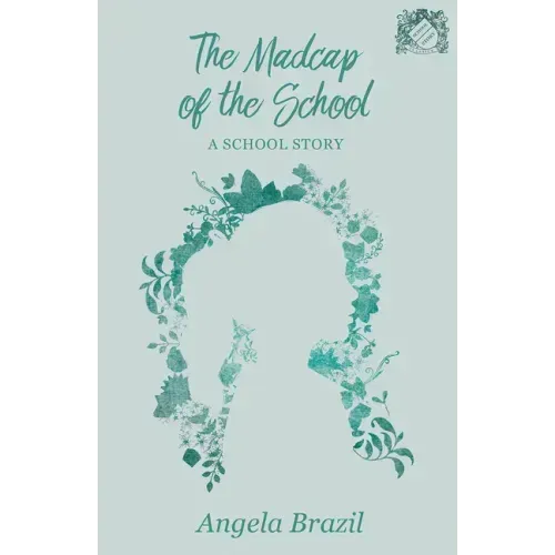 The Madcap of the School: A School Story