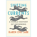Shifting Currents: A World History of Swimming