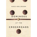 Dominoes at the Crossroads: Short Stories