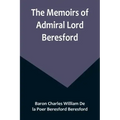 The Memoirs of Admiral Lord Beresford