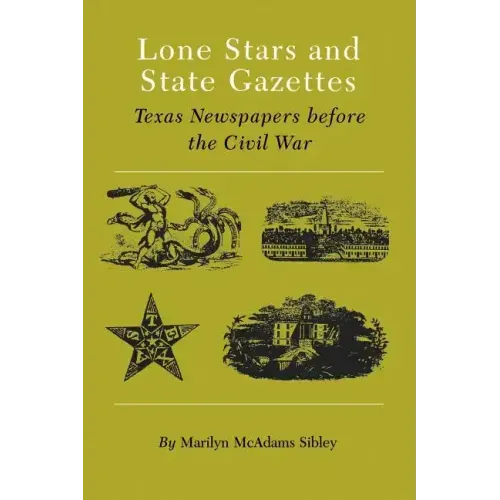Lone Stars and State Gazettes: Texas Newspapers Before the Civil War