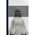 Growth in Holiness: Or, The Progress of the Spiritual Life