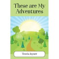 These Are My Adventures