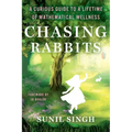 Chasing Rabbits: A Curious Guide to a Lifetime of Mathematical Wellness